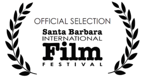 Text that reads "Official Selection, Santa Barbara, International Film Festival" with laurel wreaths bracketing the text.