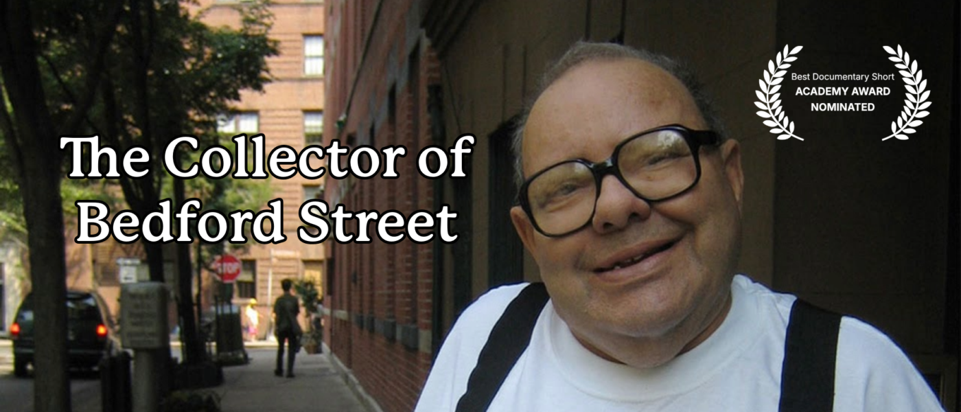 A poster for the Academy Award nominated documentary short film, THE COLLECTOR OF BEDFORD STREET, featuring a smiling image of the central participant Larry Selman, standing on a New York City street.